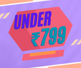 Under ₹799/-